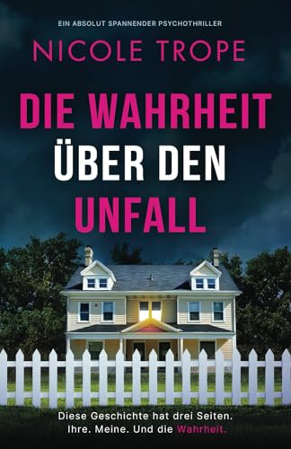 Die Wahrheit über den Unfall: Ein absolut spannender Psychothriller Die Wahrheit über den Unfall: Ein absolut spannender Psychothriller von Bookouture