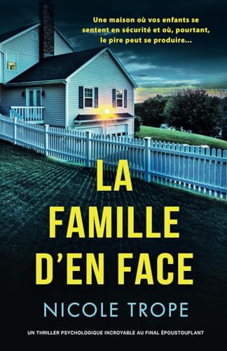 La Famille d'en face: Un thriller psychologique incroyable au final époustouflant von Bookouture