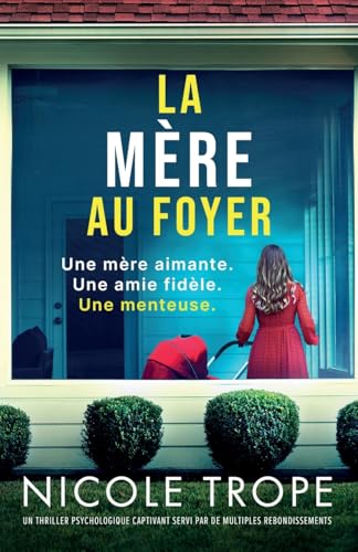 La Mère au foyer: Un thriller psychologique captivant servi par de multiples rebondissements La Mère au foyer: Un thriller psychologique captivant servi par de multiples rebondissements von Bookouture