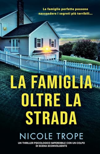 La famiglia oltre la strada: Un thriller psicologico imperdibile con un colpo di scena sconvolgente von Bookouture