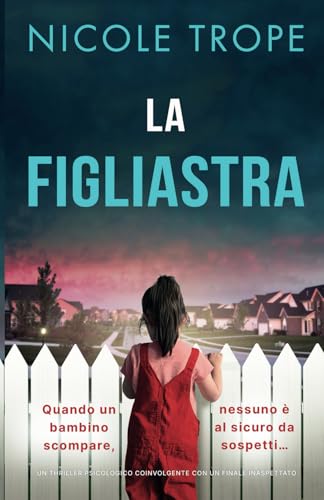 La figliastra: Un thriller psicologico coinvolgente con un finale inaspettato La figliastra: Un thriller psicologico coinvolgente con un finale inaspettato von Bookouture
