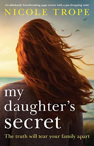 My Daughter's Secret: An absolutely heartbreaking page turner with a jaw-dropping twist