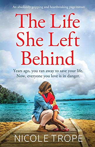 The Life She Left Behind: An absolutely gripping and heartbreaking page turner von Bookouture