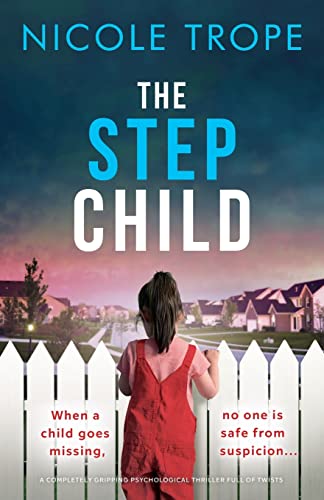 The Stepchild: A completely gripping psychological thriller full of twists