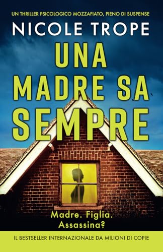 Una madre sa sempre: Un thriller psicologico mozzafiato, pieno di suspense (Grace Morton, Band 2) von Bookouture