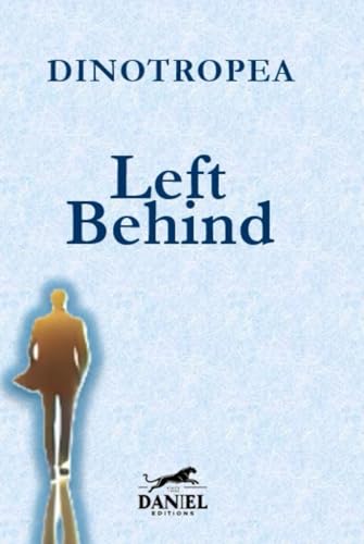 Left Behind & Forgotten: A testament to the power of resilience in the face of adversity! von Independently published