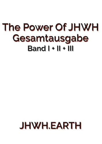 The Power Of JHWH - Gesamtausgabe: Band I + II + III von tredition