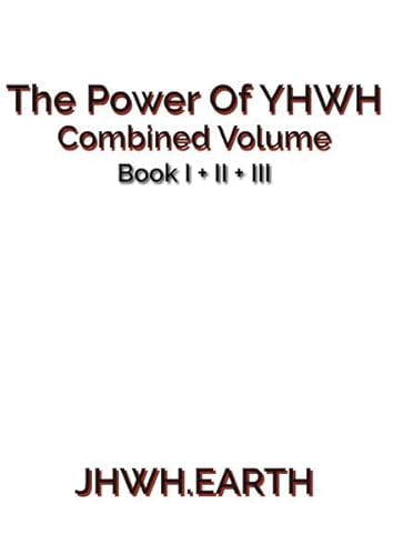 The Power Of YHWH - Combined Volume: Book I + II + III von tredition
