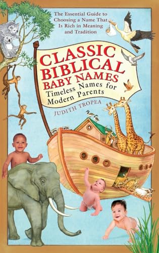 Classic Biblical Baby Names: Timeless Names for Modern Parents von Bantam