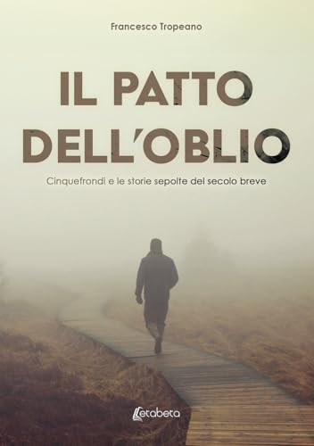 Il patto dell'oblio. Cinquefrondi e le storie sepolte del secolo breve Il patto dell'oblio. Cinquefrondi e le storie sepolte del secolo breve von EBS Print