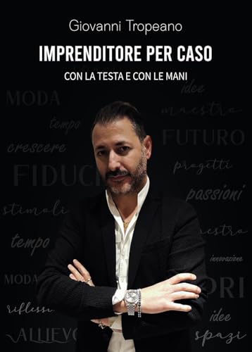 Imprenditore per caso. Con la testa e con le mani Imprenditore per caso. Con la testa e con le mani von Passione Scrittore selfpublishing