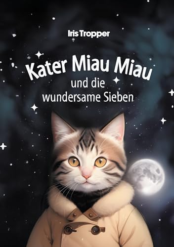 Kater Miau Miau und die wundersame Sieben Kater Miau Miau und die wundersame Sieben von BoD – Books on Demand