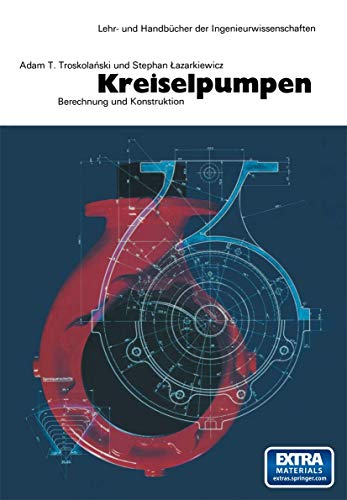 Kreiselpumpen: Berechnung und Konstruktion (Lehr- und Handbücher der Ingenieurwissenschaften, 34, Band 34)