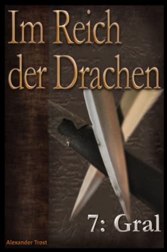 Im Reich der Drachen: Gral (Fantasy-Reihe): Band 7 von Independently published