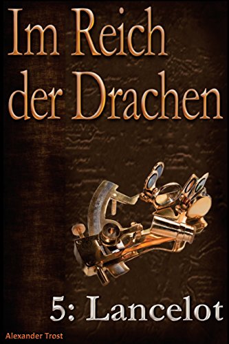 Im Reich der Drachen: Lancelot Im Reich der Drachen: Lancelot von CreateSpace Independent Publishing Platform