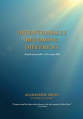Intentionally Becoming Different: Coach yourself ∞ Live your life von Atvisor