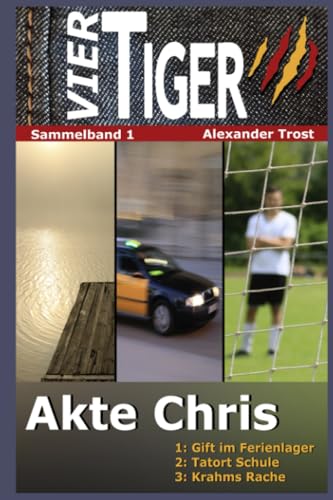 Vier Tiger: Akte Chris (Sammelband 1) (Vier Tiger Sammelband, Band 1)