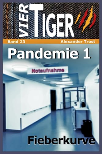 Vier Tiger: Pandemie 1: Fieberkurve von Independently published