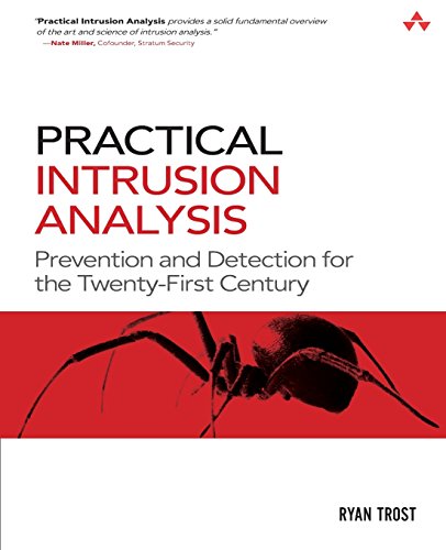 Practical Intrusion Analysis: Prevention and Detection for the TwentyFirst Century: Prevention and Detection for the TwentyFirst Century