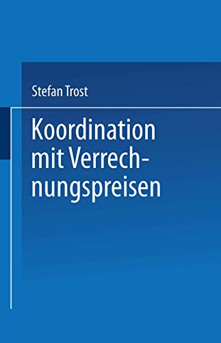 Koordination mit Verrechnungspreisen: Diss. Koordination mit Verrechnungspreisen: Diss.