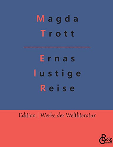Ernas lustige Reise: Goldköpfchens Kinder (Edition Werke der Weltliteratur) von Gröls Verlag