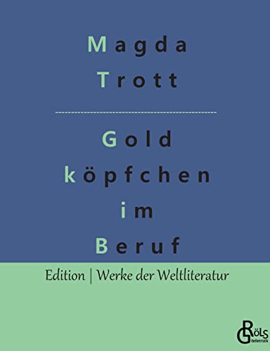 Goldköpfchen im Beruf (Edition Werke der Weltliteratur)