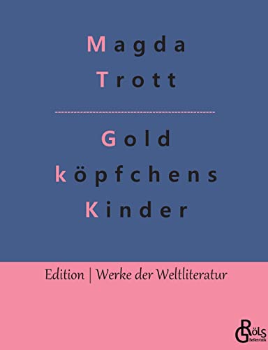 Goldköpfchens Kinder: Die beiden Fipse (Edition Werke der Weltliteratur) von Gröls Verlag