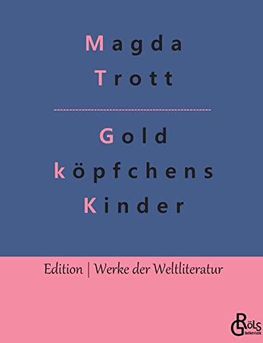 Goldköpfchens Kinder: Die beiden Fipse (Edition Werke der Weltliteratur)