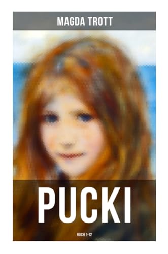 PUCKI (Buch 1-12): Die beliebtesten Kinderbücher