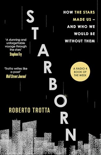 Starborn: How the Stars Made Us - and Who We Would Be Without Them von Basic Books