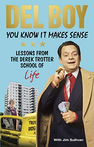 You Know it Makes Sense: Lessons from the Derek Trotter School of Business (and life) von Ebury Press