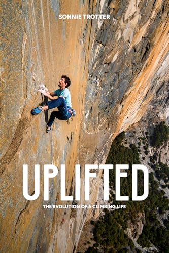 Uplifted: The Evolution of a Climbing Life Uplifted: The Evolution of a Climbing Life von Patagonia