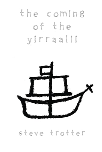 The Coming of the Yirraalii: a modern dreamtime story