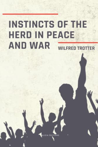 Instincts of the Herd in Peace and War von Independently published