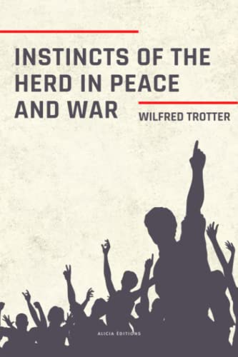 Instincts of the Herd in Peace and War von Independently published