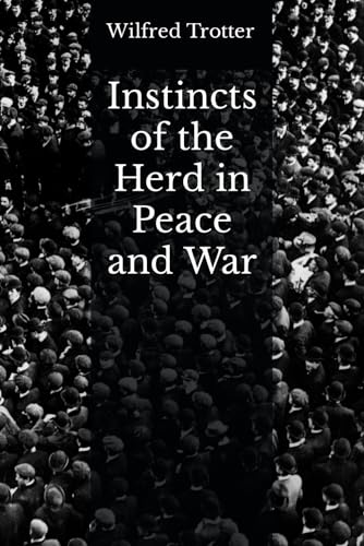 Instincts of the Herd in Peace and War