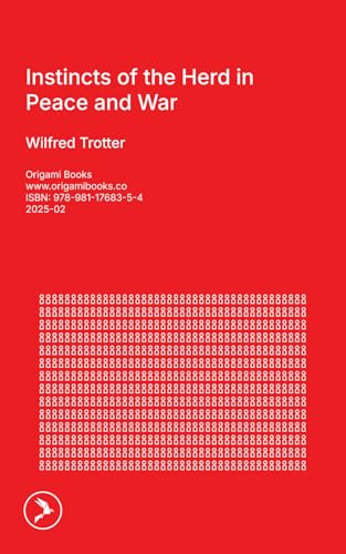 Instincts of the Herd in Peace and War Instincts of the Herd in Peace and War von Origami Books