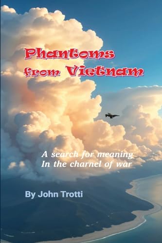 Phantoms from Vietnam: A search for meaning in the charnel of war von Amazon Direct Publishing
