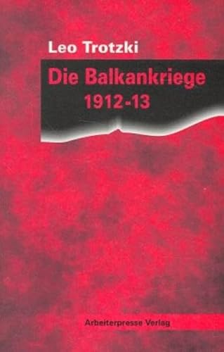 Die Balkankriege 1912-13 (Trotzki-Bibliothek)