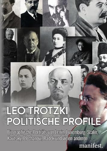 Politische Profile: Biographische Porträts von Lenin, Luxemburg, Stalin, Kautsky, Plechanow, Radek und vielen anderen und vielen anderen (Geschichte des Widerstands) von Manifest Verlag