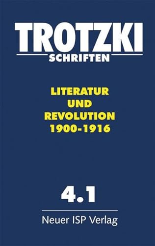 Trotzki Schriften, Band 4.1: Literatur und Revolution (1900-1916)