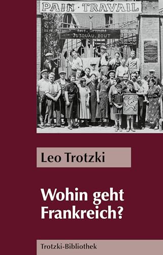 Wohin geht Frankreich? (Trotzki-Bibliothek)