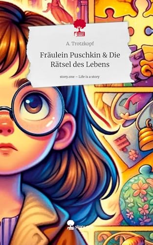 Fräulein Puschkin & Die Rätsel des Lebens. Life is a Story - story.one