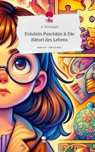 Fräulein Puschkin & Die Rätsel des Lebens. Life is a Story - story.one