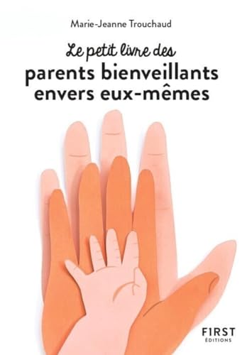 Petit livre des parents bienveillants envers eux-mêmes von FIRST