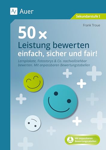 50 x Leistung bewerten - einfach, sicher und fair: Lernplakate, Fotostorys & Co. nachvollziehbar bewerten. Mit anpassbaren Bewertungstabellen (5. bis 10. Klasse) von Auer Verlag i.d.AAP LW