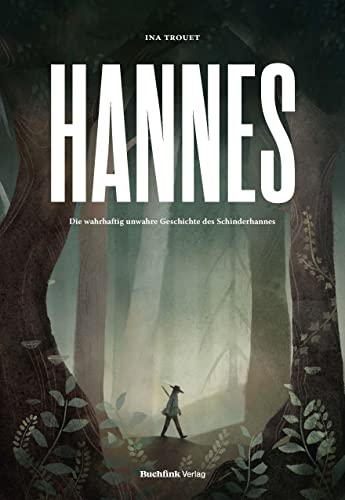 HANNES – Die wahrhaftig unwahre Geschichte des Schinderhannes von Buchfink Verlag