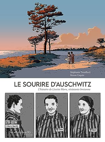 LE SOURIRE D'AUSCHWITZ: L histoire de Lisette Moru, résistante bretonne LE SOURIRE D'AUSCHWITZ: L histoire de Lisette Moru, résistante bretonne von RONDS DANS L O