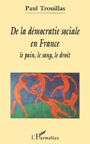DE LA DÉMOCRATIE SOCIALE EN France: Le pain, le sang, le droit von L'HARMATTAN