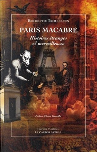 Paris macabre - Histoires étranges et merveilleuses: Histoires étranges & merveilleuses von CASTOR ASTRAL